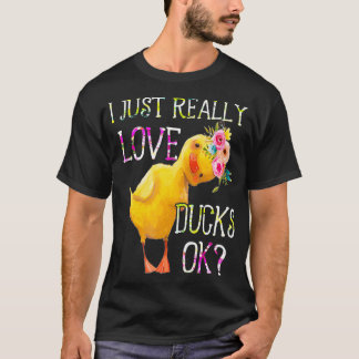 Ich gerade wirklich Liebe Enten Ok Blume Entenbesi T-Shirt