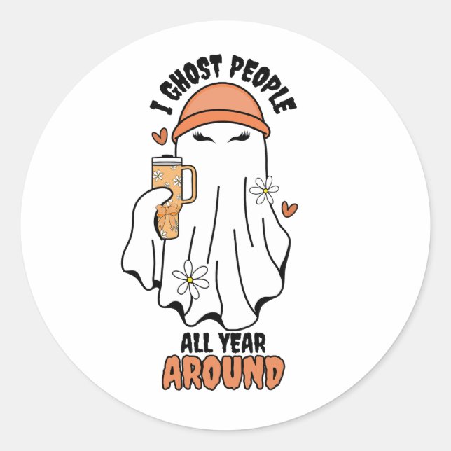 Ich ghost Menschen das ganze Jahr rund um Funny Gh Runder Aufkleber (Vorderseite)