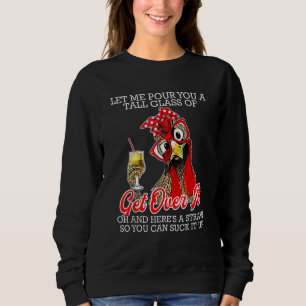 Ich gieße dir ein großes Glas Hühnchen über es Sweatshirt