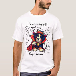 Ich gieße keine Zauber, ich bin nur phantastische  T-Shirt