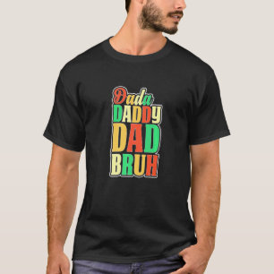 Ich ging von Dada nach Papa zu Vater nach Bruh, fü T-Shirt