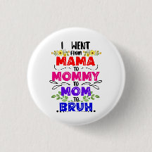 Ich ging von Mama nach Mommy zur Mama nach Bruh