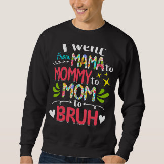 Ich ging von Mama über Mami bis Mama zu Brühmütter Sweatshirt