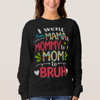 Ich ging von Mama über Mami bis Mama zu Brühmütter Sweatshirt