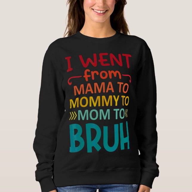 Ich ging von Mama über Mami bis Mama zu Brühmütter Sweatshirt (Vorderseite)
