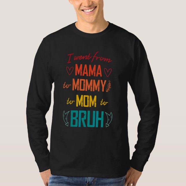 Ich ging von Mama über Mami bis Mama zu Brühmütter T-Shirt (Vorderseite)