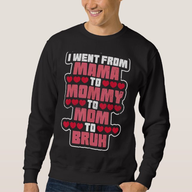 Ich ging von Mutter zu Mutter zur Mama für die bes Sweatshirt (Vorderseite)