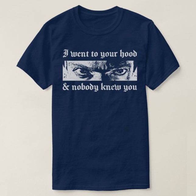 Ich ging zu deiner Wohnung niemand wusste, dass du T-Shirt (Design vorne)