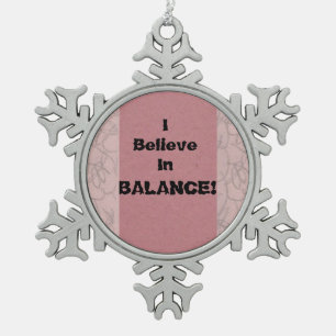 Ich glaube an Balance! Schneeflocken Zinn-Ornament