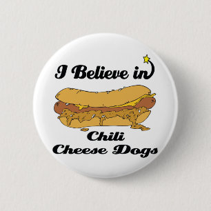 ich glaube an Chili Cheese Dogs Button