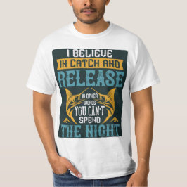 Ich glaube an den Fang und die Veröffentlichung we T-Shirt