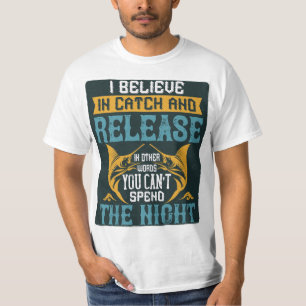 Ich glaube an den Fang und die Veröffentlichung we T-Shirt