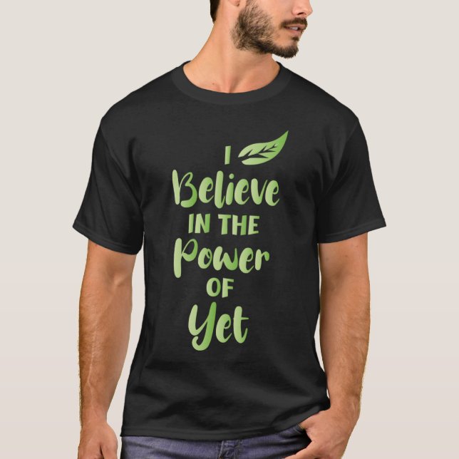 Ich glaube an den Power der Motivierend Zitate von T-Shirt (Vorderseite)