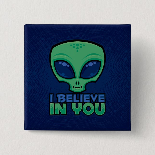 Ich glaube an dich freundlicher Cartoon-Alien Button (Vorderseite)
