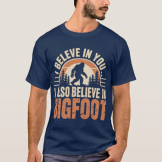 Ich glaube an dich, ich glaube auch an Familie T-Shirt