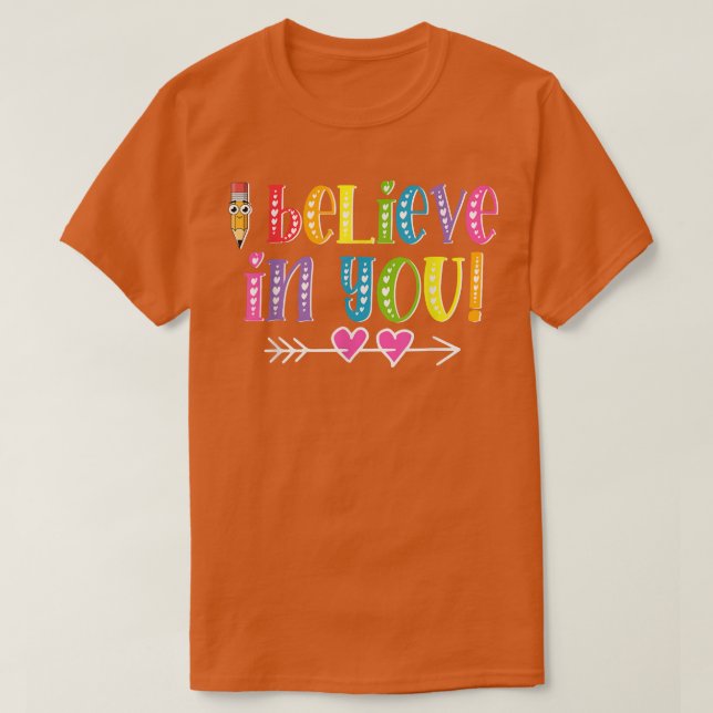 Ich glaube an dich Lehrer Testing Day Inspiration T-Shirt (Design vorne)