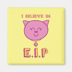 Ich glaube an E.I.P Magnet
