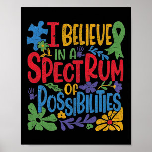 Ich glaube an ein Spektrum von Möglichkeiten Autis Poster