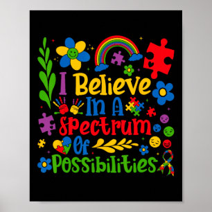 Ich glaube an ein Spektrum von Möglichkeiten Autis Poster