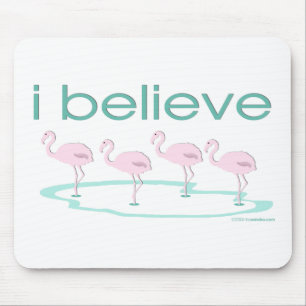 Ich glaube an Flamingos 2 Mousepad