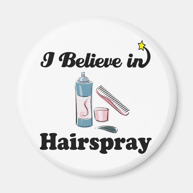 Ich glaube an Haarspray Magnet (Vorne)