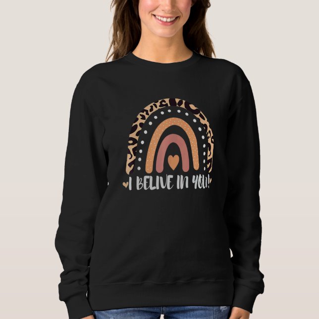 Ich glaube an Ihren Regenbogen Leopard Drucktest T Sweatshirt (Vorderseite)