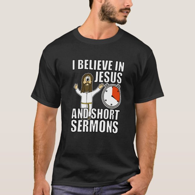 Ich glaube an Jesus und Kurze Sermons Funny Christ T-Shirt (Vorderseite)