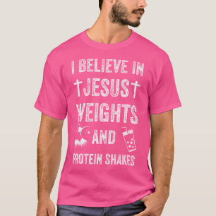 Ich glaube an Jesus Weight und Protein Shakes Körp T-Shirt