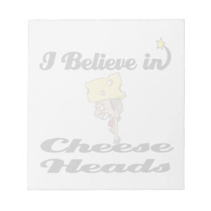 Ich glaube an Käseköpfe Notizblock