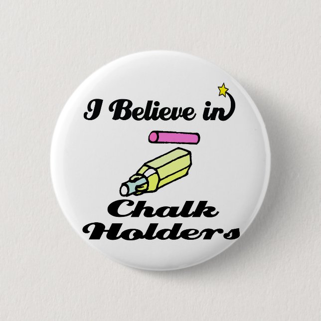 Ich glaube an Kreidehalter Button (Vorderseite)