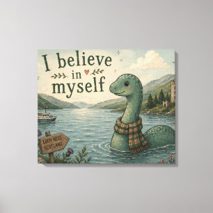 Ich glaube an mich selbst wunderliche Loch Ness Mo Leinwanddruck