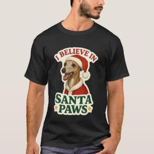 Ich glaube an Santa Paws Italian Greyhound Hund Ch T-Shirt