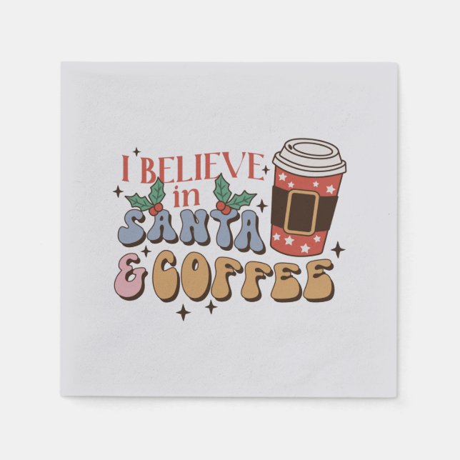 Ich glaube an Santa und Kaffee | Weihnachtslatte Serviette (Vorderseite)