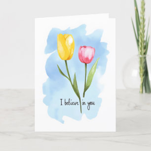 Ich glaube an Sie Tulips Blume Feiertagskarte
