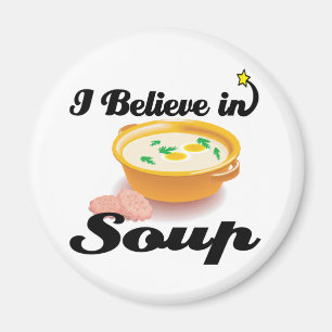 ich glaube an Suppe Magnet