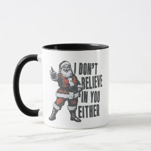 Ich glaube auch nicht an dich, Santa Claus Weihnac Tasse