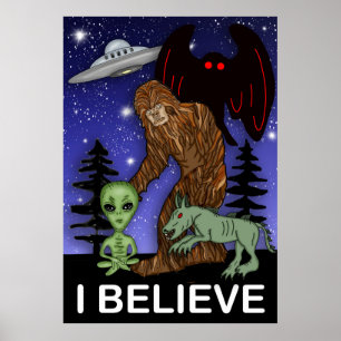 Ich glaube Big Foot Alien Mothman UFO Chupacabra Poster