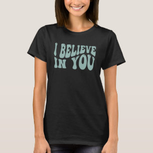 Ich glaube, dass Sie Lehrer Testing Day Krawatte D T-Shirt