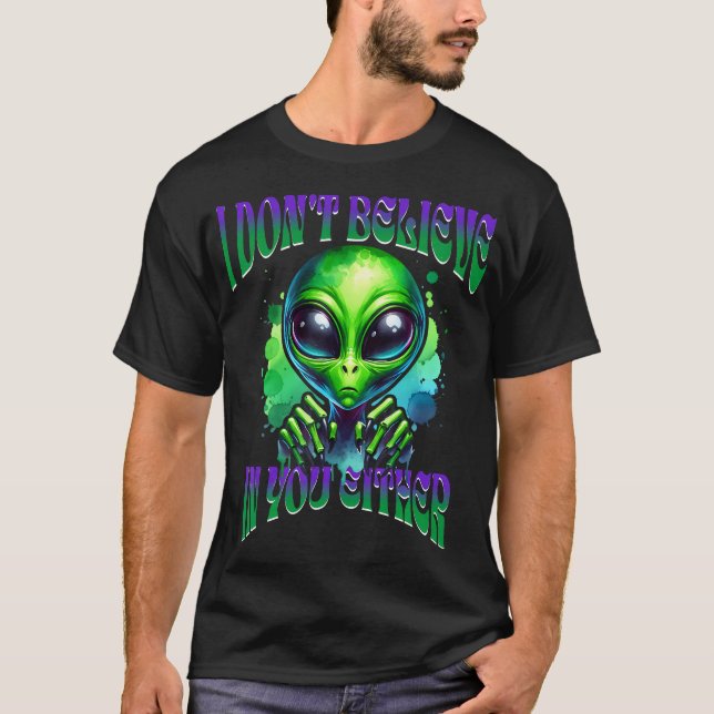 Ich glaube dir auch nicht, Alien T-Shirt (Vorderseite)