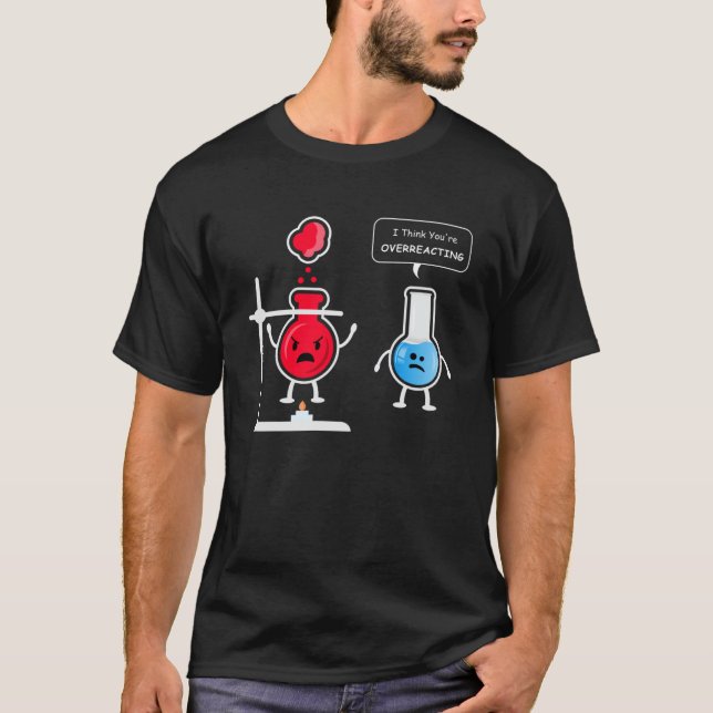 Ich glaube, du überreagierst T-Shirt (Vorderseite)