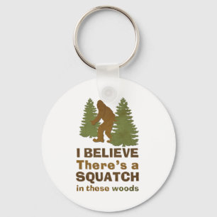 Ich glaube, es gibt ein SQUATCH in diesen Wäldern Schlüsselanhänger