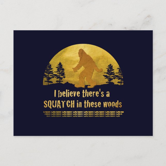 Ich glaube, es gibt einen SQUATCH in diesen Wälder Postkarte (Vorderseite)