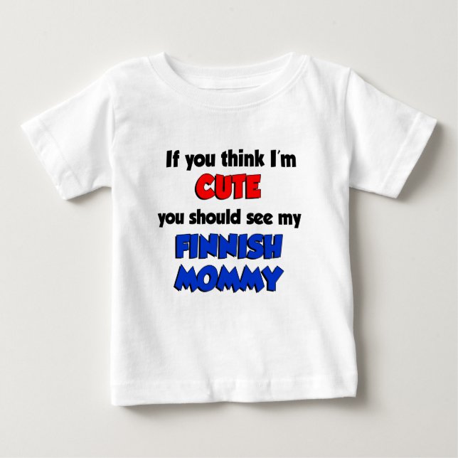 Ich glaube, ich bin Niedlich finnische Mami Baby T-shirt (Vorderseite)