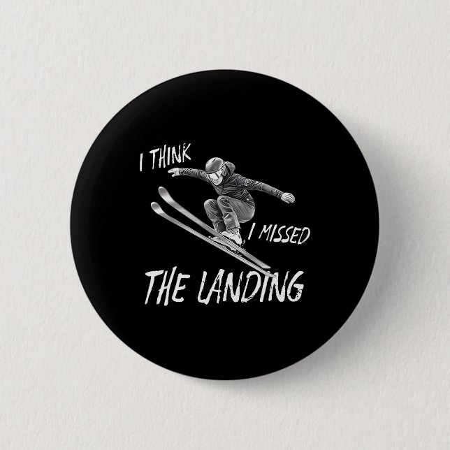 Ich glaube, ich habe die Landung verpasst  Button (Vorderseite)