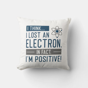 Ich glaube, ich habe ein Elektron verloren, in der Kissen