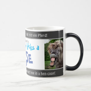 Ich glaube, ich trete ein Pferd - alberne Trangel. Verwandlungstasse