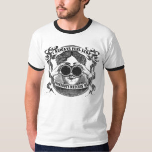 Ich glaube immer wie jemand Watchin ich Wecker T-Shirt
