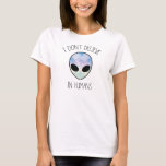 Ich glaube nicht an den menschlichen T - Shirt Tum<br><div class="desc">Ich glaube nicht an den menschlichen T - Shirt Tumblr</div>