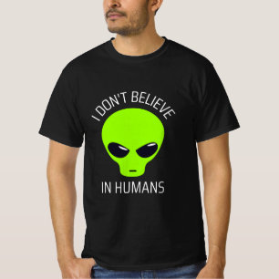 Ich glaube nicht an den T - Shirt des Menschen