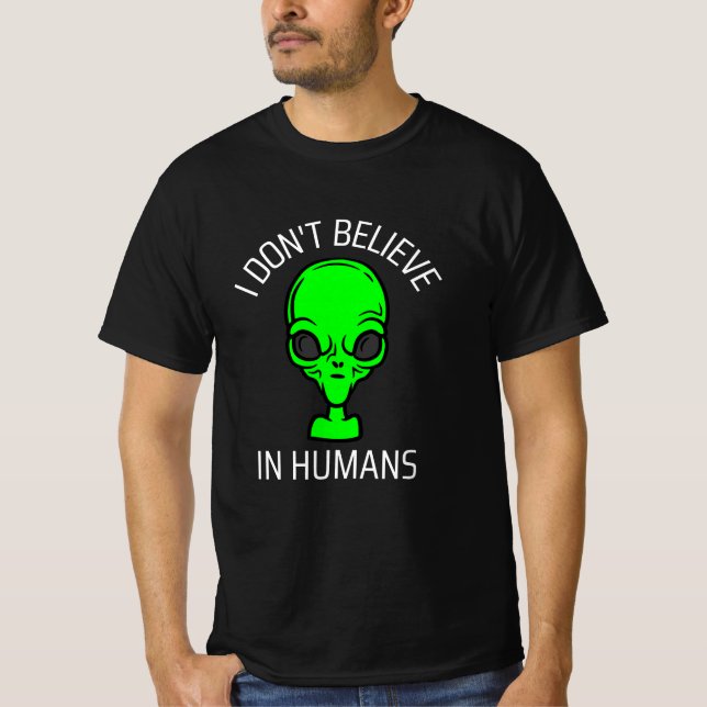 Ich glaube nicht an den T - Shirt des Menschen (Vorderseite)